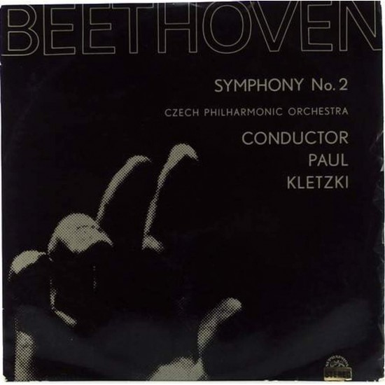 Пластинка Czech philharmonic orchestra. Conductor: Paul Kletzki Beethoven. Symphony No. 2